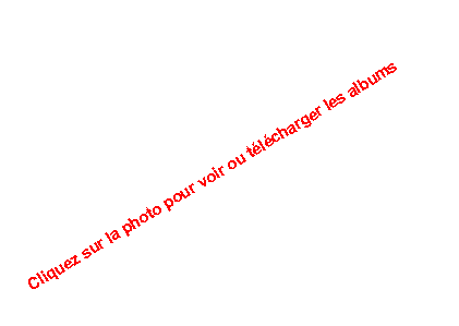 Zone de Texte: Cliquez sur la photo pour voir ou tlcharger les albums