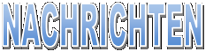 NACHRICHTEN
